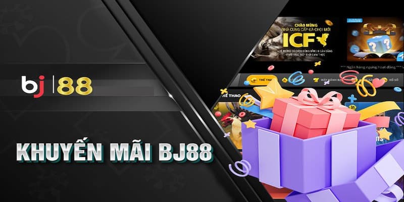 Giới thiệu tổng quan về khuyến mãi BJ88 Live