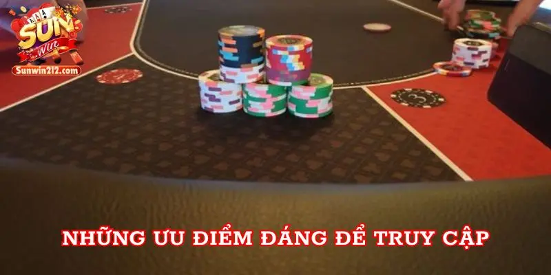 Những ưu điểm đáng để truy cập