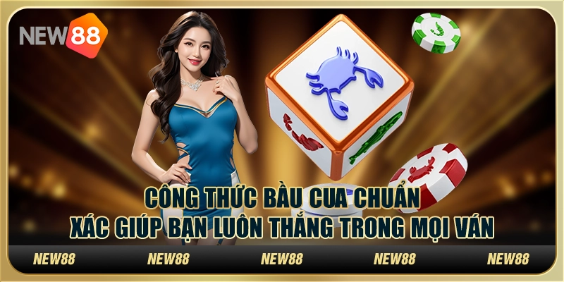 Công thức bầu cua chuẩn xác giúp bạn luôn thắng trong mọi ván 8 Công thức bầu cua chuẩn xác giúp bạn luôn thắng trong mọi ván