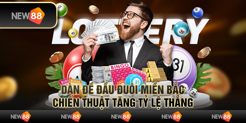 Dàn đề đầu đuôi miền Bắc - Chiến thuật tăng tỷ lệ thắng