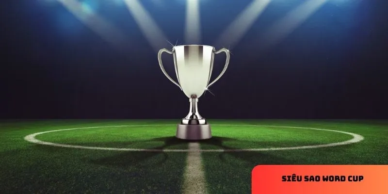 Siêu sao World Cup: Cập nhật đội hình và màn trình diễn đáng mong chờ 2 Đội hình tuyển thủ đáng chú ý mới nhất