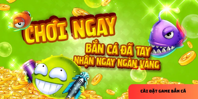 Cài đặt game bắn cá: Hướng dẫn chi tiết, dễ dàng thực hiện 2 Cài đặt game bắn cá trên điện thoại Android và iOS.