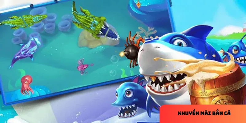 Các khuyến mãi bắn cá vừa tăng cơ hội nhận thưởng