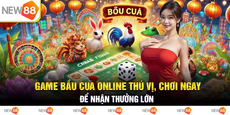 Game bầu cua online thú vị, chơi ngay để nhận thưởng lớn 1 Game bầu cua online thú vị, chơi ngay để nhận thưởng lớn