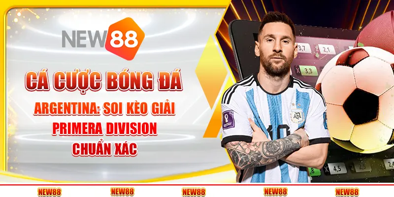 Cá cược bóng đá Argentina: Soi kèo Argentina chuẩn xác 7 Cá cược bóng đá Argentina: Soi kèo Argentina chuẩn xác