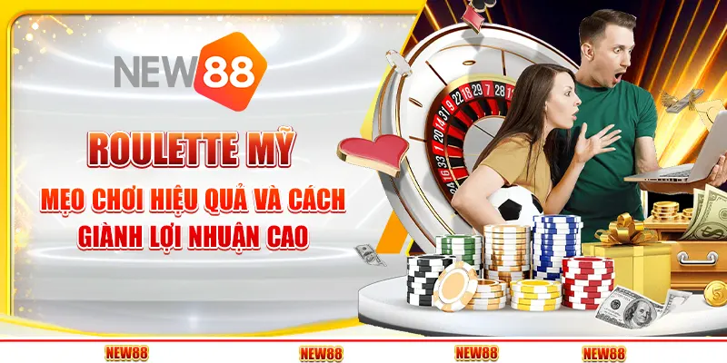 Roulette Mỹ: Mẹo Chơi Hiệu Quả Và Cách Giành Lợi Nhuận Cao
