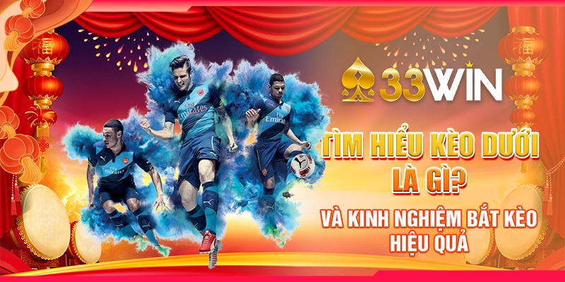 Tìm hiểu kèo dưới là gì và kinh nghiệm bắt kèo hiệu quả