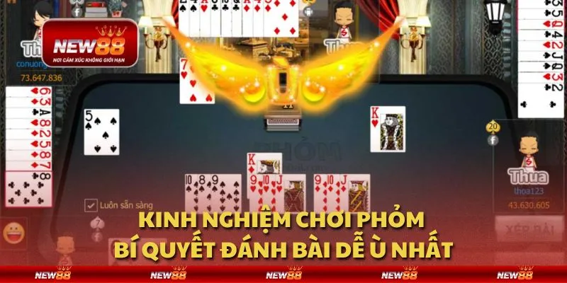 Kinh nghiệm chơi Phỏm - Bí quyết đánh bài dễ ù nhất