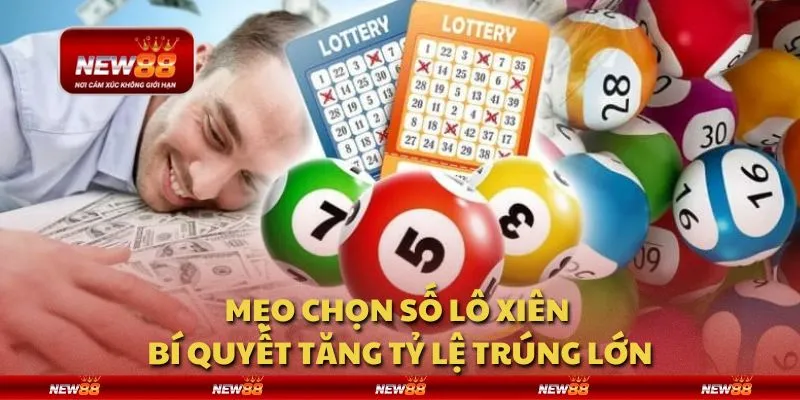 Mẹo chọn số lô xiên - Bí quyết tăng tỷ lệ trúng lớn