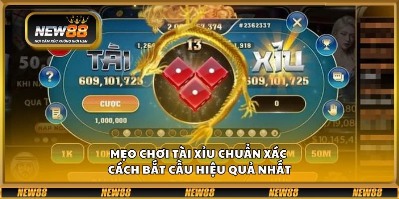 Mẹo chơi Tài Xỉu chuẩn xác - Cách bắt cầu hiệu quả nhất